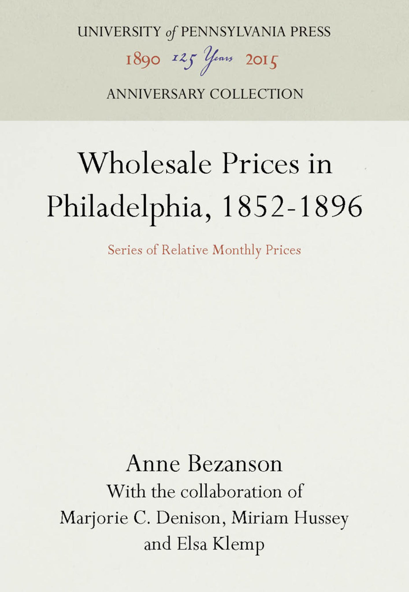 Cover image for Wholesale Prices in Philadelphia, 1852-1896 ISBN 9781512800463